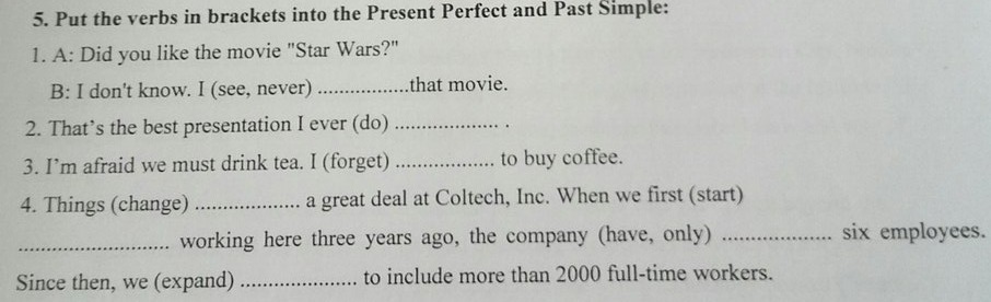 Then put the words passed. Put the verbs in Brackets in the present perfect. Put the verbs in Brackets into the present perfect. Put the in Brackets in the present perfect. Put the verbs in Brackets into the past simple.