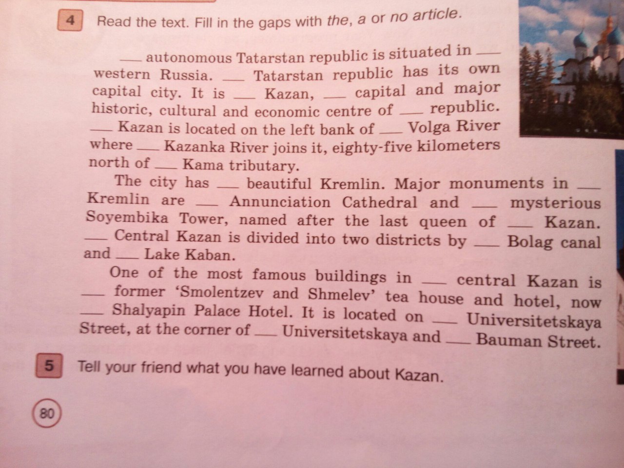 Read the text again and answer. Read the text fill in the gaps with the a or no article Autonomous Tatarstan.