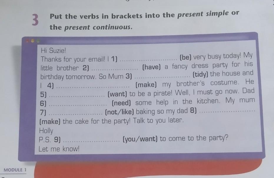 Verbs in brackets. Put the verbs in Brackets into the present. Put the verbs in Brackets into the present simple or the present Continuous. Put the verbs in Brackets into the present Continuous. Put the verbs in Brackets into the present simple.